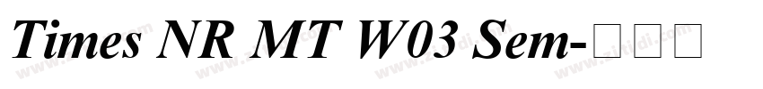 Times NR MT W03 Sem字体转换 Times NR MT W03 Sem字体转换
